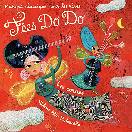 Fées Do Do : Musique classique pour les rêves. Les cordes. 2, Les cordes
