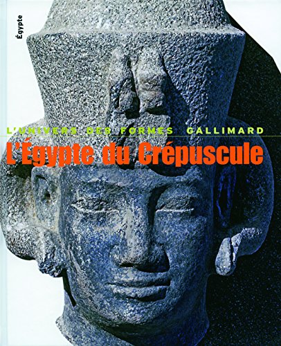 Égypte, III : L'Égypte du crépuscule: De Tanis à Méroé, 1070 avant J.-C.-IVe siècle après J.-C. francais