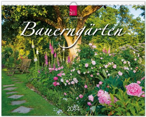 Bauerngärten 2014: Original Stürtz-Kalender - Großformat-Kalender 60 x 48 cm [Spiralbindung]