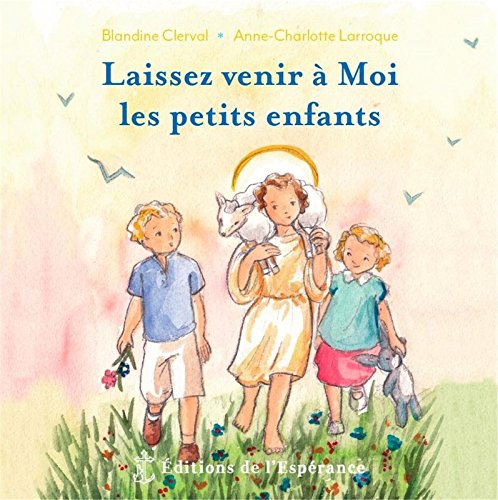 Laissez venir à Moi les petits enfants gratuit Laissez venir à Moi les petits enfants en ligne