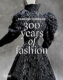 Fashion Forward: 300 Years of Fashion