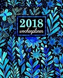 Wochenplaner: 2018 Wochenplaner : 19 x 23 cm : Atemberaubende blaue Blumenmalerei aus Wasserfarben (Wochenkalender, Familienplaner, Wochenplaner, ... Terminplaner & Tageskalender, Band 4) by 