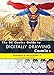The DC Comics Guide to Digitally Drawing Comics by 