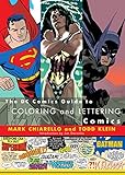 The DC Comics Guide to Coloring and Lettering Comics by 