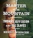 Master of the Mountain: Thomas Jefferson and His Slaves by