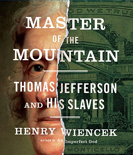 Master of the Mountain: Thomas Jefferson and His Slaves