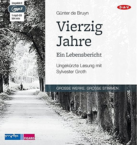 Vierzig Jahre Ein Lebensbericht Ungekurzte Lesung Mit Sylvester Groth 1 Mp3 Cd Amazon De De Bruyn Gunter Groth Sylvester Bucher
