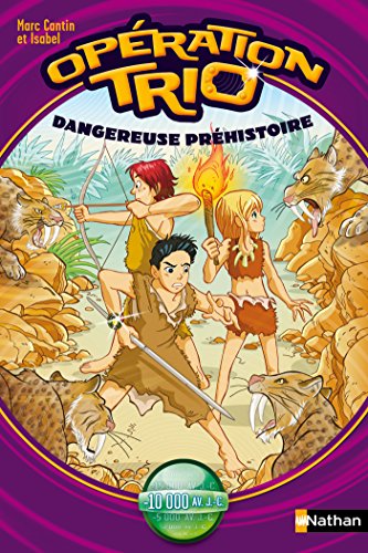 》Télécharger《 Opération trio, tome 6 : Dangereuse préhistoire (OPERATION TRIO) Francais PDF
