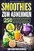 Produktbild Smoothies zum Abnehmen: 250 leckere Rezepte zum Abnehmen, Entgiften und Entschlacken für mehr Vitalität und Lebensqualität