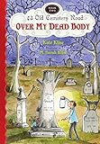 Over My Dead Body (43 Old Cemetery Road, Band 2) by 