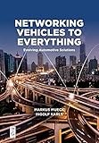 Networking Vehicles to Everything: Evolving Automotive Solutions by 