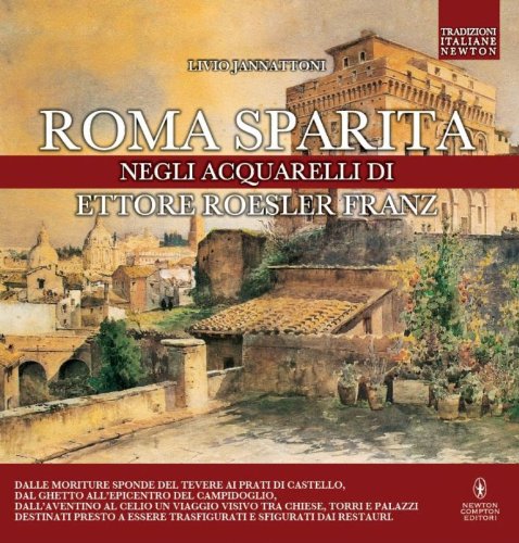 Download Roma sparita negli acquarelli di Ettore Roesler Franz Download Roma sparita negli acquarelli di Ettore Roesler Franz