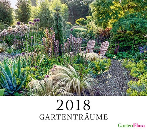 GartentrÀume 2018: GartenFlora Fotokalender GartentrÀume 2018: GartenFlora Fotokalender