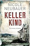 Bücher Neuerscheinungen 2022 - Kellerkind: Roman von Nicole Neubauer