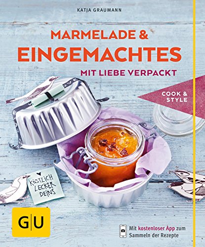 Download Marmeladen & Eingemachtes mit Liebe verpackt (GU cook&style) Download Marmeladen & Eingemachtes mit Liebe verpackt (GU cook&style)