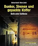 Bunker, Sirenen und gepackte Koffer: Berlin unter Stahlbeton by 