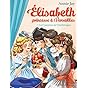 Elisabeth, princesse à Versailles, Tome 7 : La Couronne...