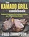 Produktbild BY Thompson, Fred ( Author ) [ THE KAMADO GRILL COOKBOOK: FOOLPROOF TECHNIQUES FOR SMOKING & GRILLING PLUS 193 DELICIOUS RECIPES ] Nov-2014 [ Paperback ]