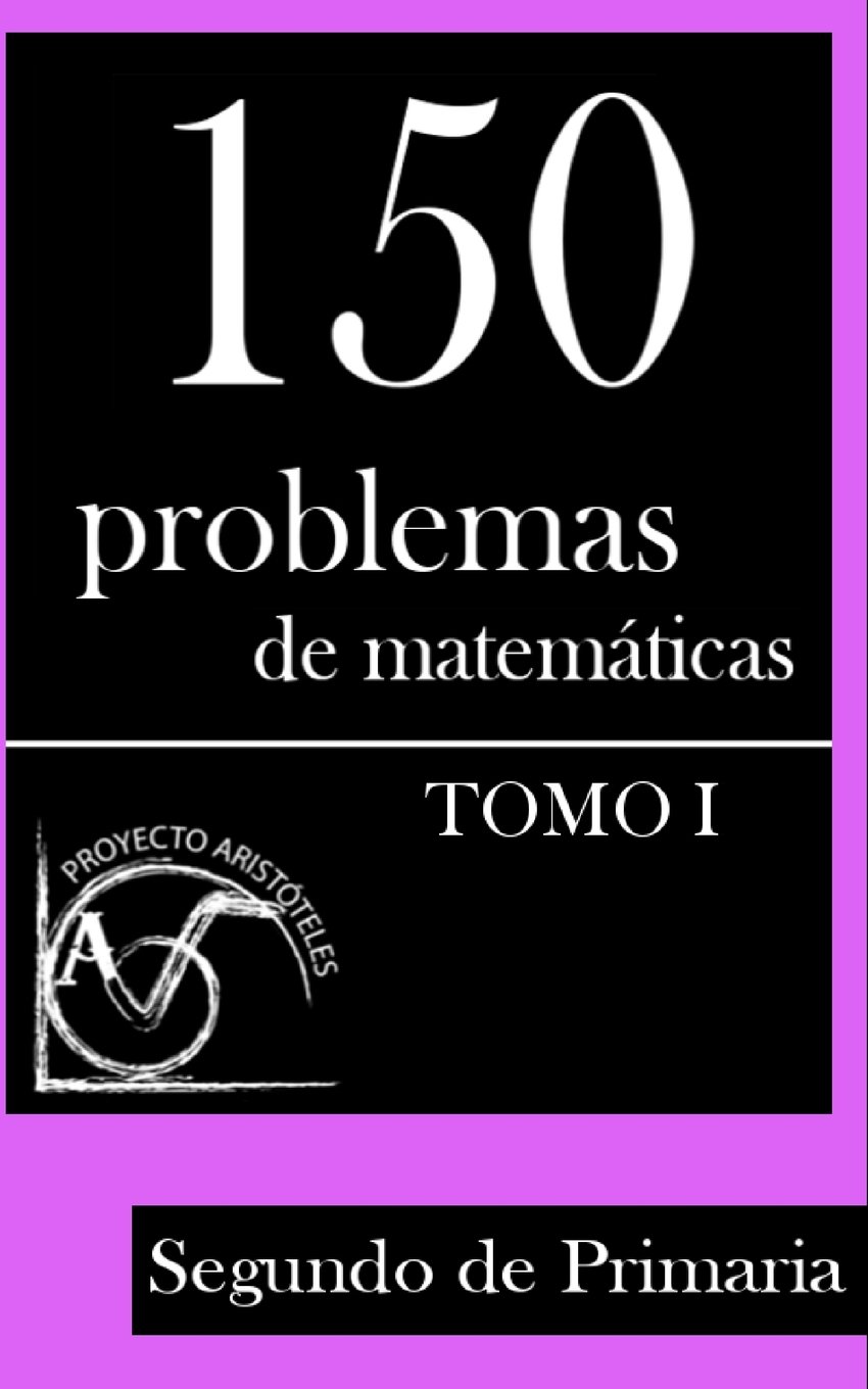 150 Problemas de Matematicas Para Segundo de Primaria : Volume 1