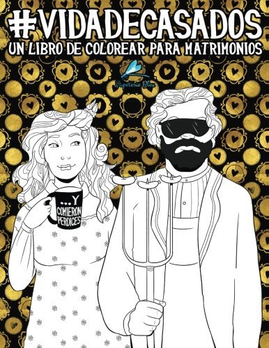 Vida de casados: Un libro de colorear para matrimonios