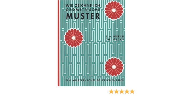 Wie Zeichne Ich Geometrische Muster Musterschmidt Studio Und Zeichenbucher Amazon De Weech Sigmund Von Gecks Christian Bucher