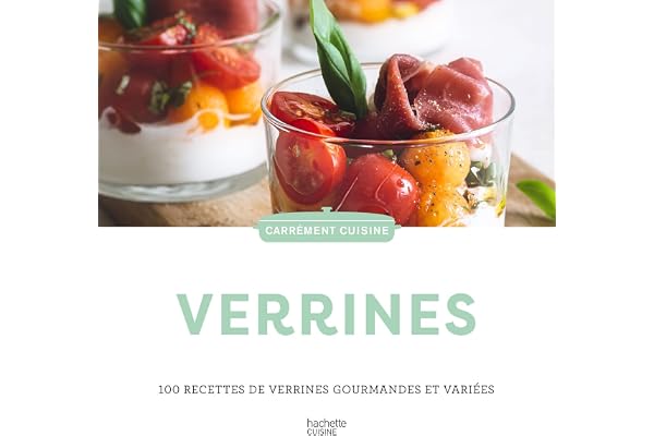 Verrines: 100 recettes de verrines gourmandes et variées