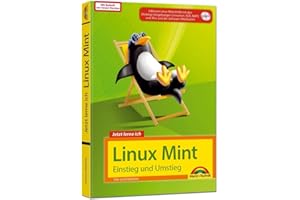 Linux Mint – Einstieg und Umstieg: Mit Beiheft zur neuen Version