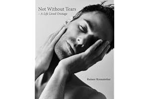 Not Without Tears: A Life Lived Onstage