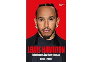 Lewis Hamilton: Formel 1: Der neue Mann bei Ferrari - Rekordbrecher. Pop-Ikone. Superstar. Das perfekte Weihnachtsgeschenk für alle Fans