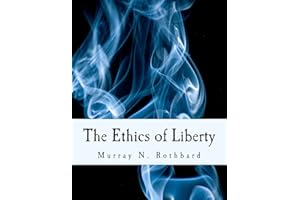 The Ethics of Liberty (Large Print Edition)