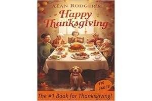Alan Rodgers - Happy Thanksgiving the #1 Book for Thanksgiving: The Complete Thanksgiving Book - 40+ Activities & Coloring Pages to Keep Kids Busy, ... 10 Under $10), and Gratitude Jar Pages to cut