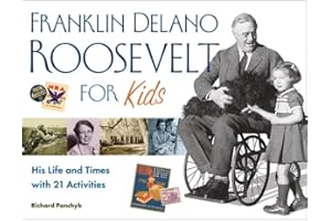Franklin Delano Roosevelt for Kids: His Life and Times With 21 Activities (For Kids Series)