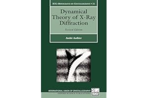 Dynamical Theory of X-Ray Diffraction (International Union of Crystallography Monographs on Crystallography) (International Union of Crystallography Monographs on Crystallography, 11, Band 11)