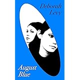 August Blue: Deborah Levy