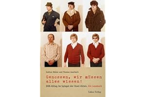 Genossen, wir müssen alles wissen!: DDR-Alltag im Spiegel der Stasi-Akten. Ein Lesebuch