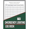 Emergency Lighting Log Book: Emergency Lighting Test Log Book | Emergency Light Inspection & Maintenance Record Sheet for Business, Commercial & Residential Properties, Workplace, Schools & More