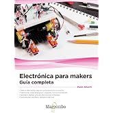 Electr&oacute;nica para makers: Gu&iacute;a completa (GENERICA)