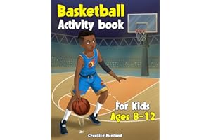 Basketball Activity Book For Kids Ages 8-12: 90 Basketball Themed Activities and Games For Young Fans!! Explore Fun Facts, Coloring Pages, Word Searches, Math Challenges, and More Endless Excitement!