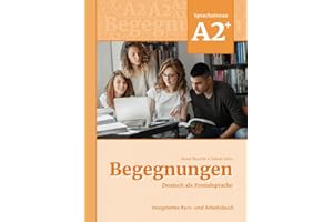 SCHUBERT ALEMAN Begegnungen Deutsch als Fremdsprache A2+: Integriertes Kurs- und Arbeitsbuch: Kurs- und Arbeitsbuch A2+