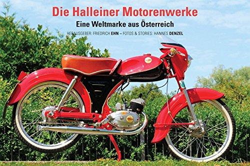 Die Halleiner Motorenwerke: HMW - Eine Weltmarke aus Österreich