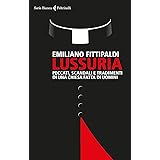 Lussuria. Peccati, scandali e tradimenti di una Chiesa fatta di uomini