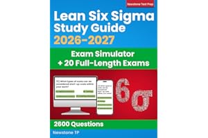 Lean Six Sigma Study Guide: Complete Review + 2600 Questions and Answer Explanations for the ASQ White, Yellow, Green and Black Belt Exams (Exam Simulator + E-Learning Access)