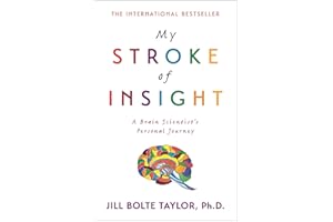 My Stroke of Insight: A Brain Scientist's Personal Journey