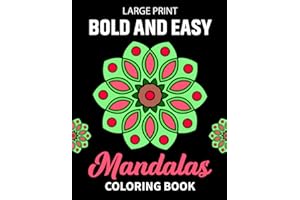 Large Print Bold and Easy Mandalas Coloring Book: Relax And Unwind With Over 50 Easy-To-Color Unique Mandala Designs. Perfect For Beginners, Elderly, Seniors and Adults.
