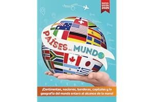 Países del mundo: Atlas del mundo con todos los continentes, países, capitales, mapas y banderas - la guía de geográfia completa para niños o adultos