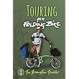 Touring On A Folding Bike: A manual on bike touring with folding bikes