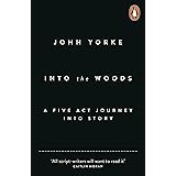 Into The Woods: How Stories Work and Why We Tell Them