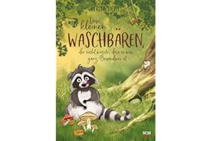 Vom kleinen Waschbären, der nicht wusste, dass er was ganz Besonderes ist (Kleiner Waschbär, 1, Band 1)