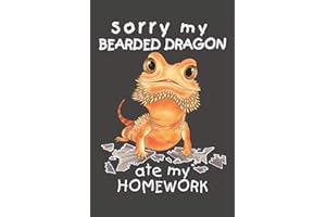 Sorry My Bearded Dragon Ate My Homework: Bearded Dragon Notebook 120 Pages Lined 6' x 9'
