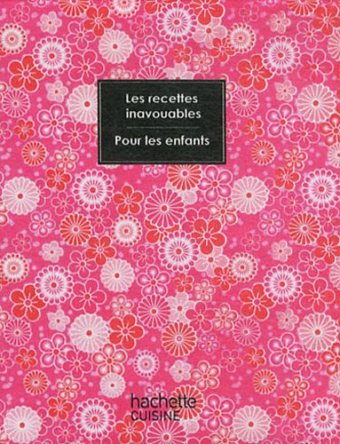 couverture de : Le recettes inavouables pour les enfants